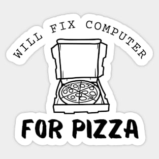 Will Fix Computer For Pizza Funny Sticker